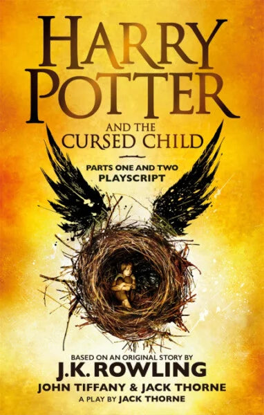 Harry potter and the cursed child - parts one and two playscript by J.K. Rowling