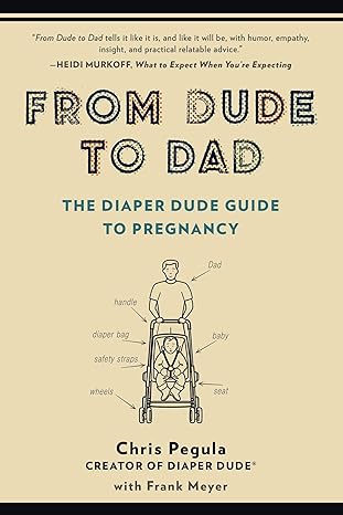 Fom Dude to Dad by Chris Pegula |Frank Meyer [rare books]