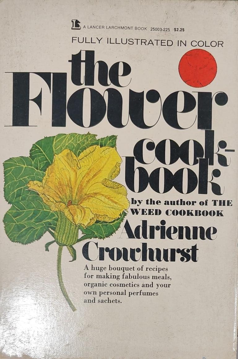 The Flower Cook Book by Adrienne Crowhurst [rare books]