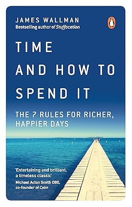 Time and how to spend it by James Wallman [rare books]