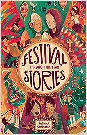 Festival Stories: Through the Year by Rachna Chhabria [rare books]