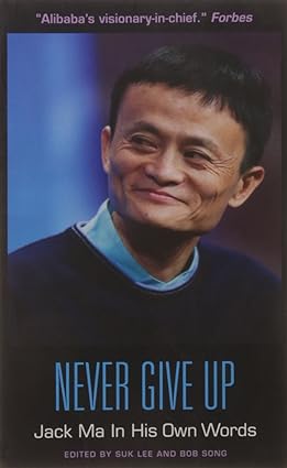 Never give up: jack ma in his own words [rare books]