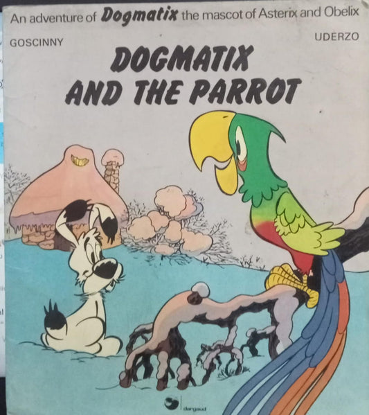 Dogmatix and the Parrot (An Adventure of Dogmatix the Mascot of Asterix and Obelix)