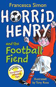 Horrid Henry and the Football Fiend