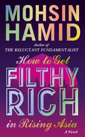 How to Get Filthy Rich in Rising Asia [Hardcover]