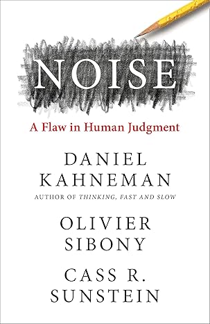 Noise by Daniel Kahneman |Olivier Sibony |Cass R. Sunstein [Premium Books]