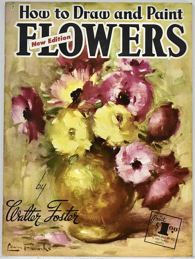How to Draw and Paint Flowers New Edition by Walter T. Foster [Painting Book] [rare books]