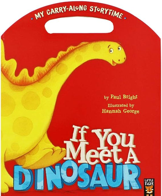 If You Meet A Dinosaur: My Carry Along storytime
