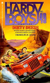 Dirty Deeds (The Hardy Boys Casefiles No.49)