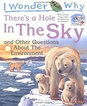 I Wonder Why There's a Hole in the Sky: and Other Questions About the Environment