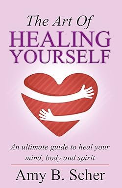 The Art Of Healing Yourself