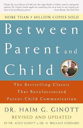 Between parent and child by Dr. Haim G. Ginott [rare books]