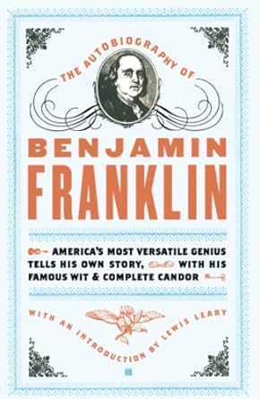 The autobiography of benjamin franklin by benjamin franklin