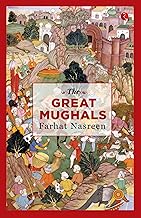 The Great Mughals by Farhat nasreen