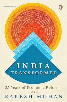 India transformed: 25 years of economic reforms [hardcover]