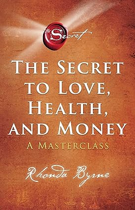 Secret To Love, Health & Money by Rhonda Byrne