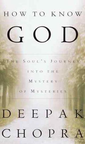 How to know god by Deepak Chopra