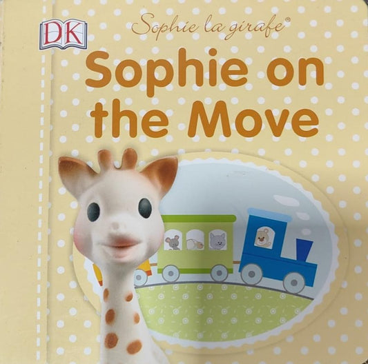 Sophie on the move [Board book]
