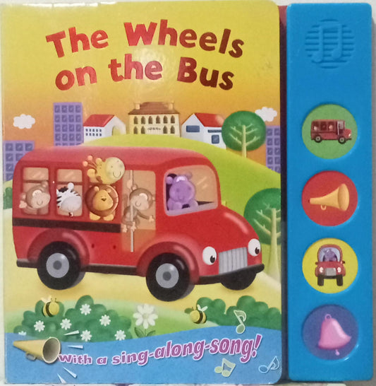 The wheel on the bus with a sing -along-song! [Hardcover]