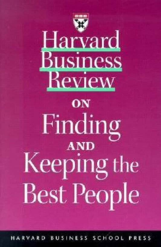 Harvard Business Review on Finding and Keeping the Best People [RARE BOOKS]