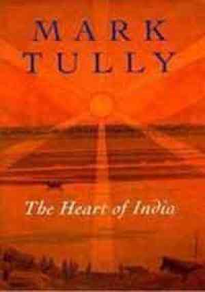 The Heart of India [Hardcover] By Mark Tully