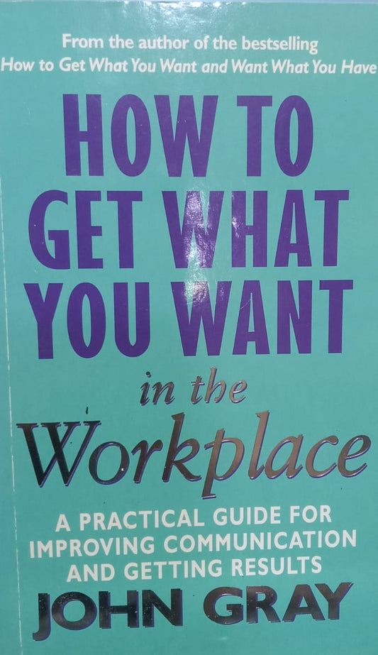 How to Get What You Want In The Workplace [rare books]