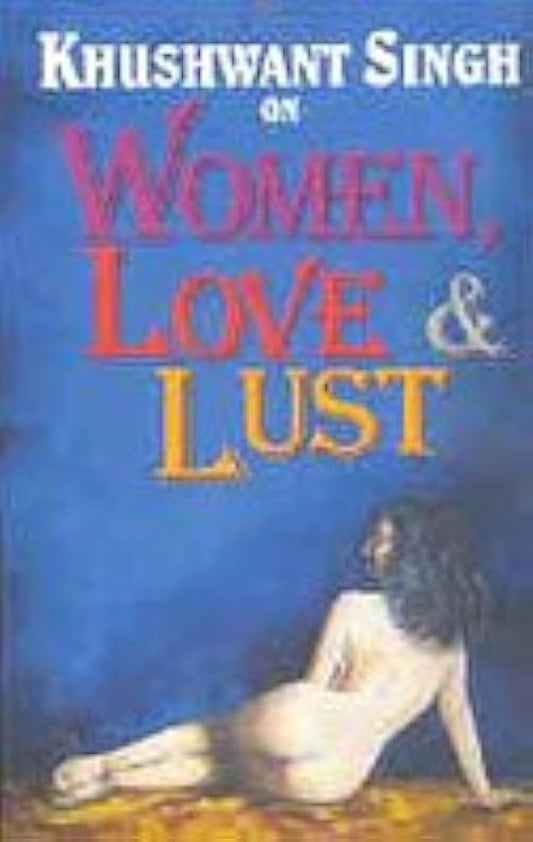 Khushwant singh on women, love and lust [rare books]