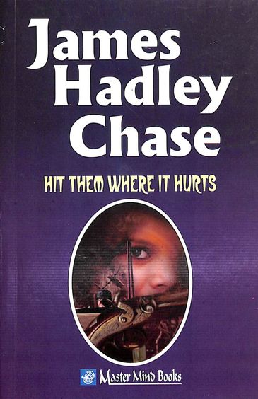 Hit Them Where It Hurts by James Hadley Chase