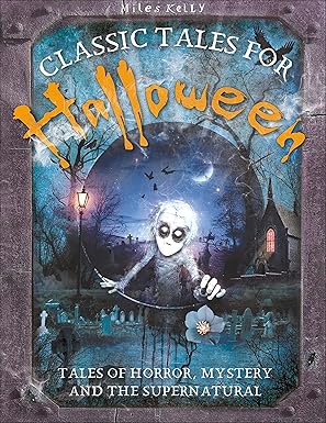 Classic Tales for Halloween by Miles Kelly [Premium Books]