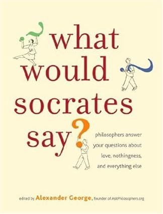 What would socrates say? [hardcover] [rare books]