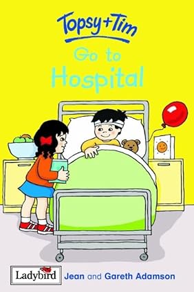 Topsy and tim go to hospital [hardcover]