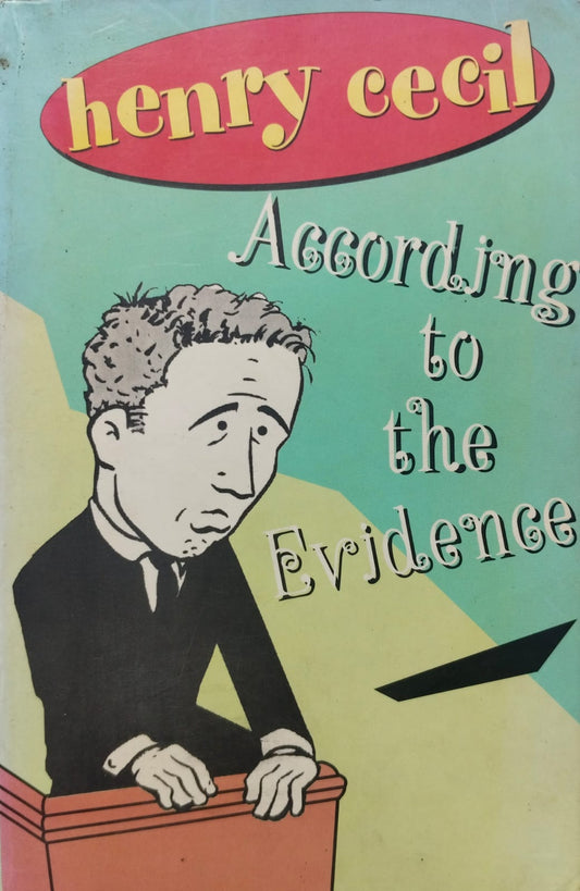 Henry cecil: according to the evidence [rare books]