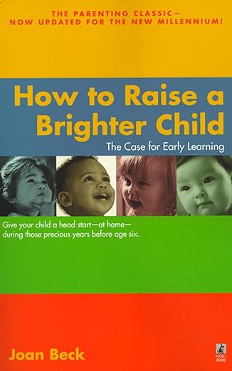 How to Raise a Brighter Child: The Case for Early Learning by Joan Beck [rare books]