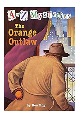 The Orange Outlaw (A To Z Mysteries
