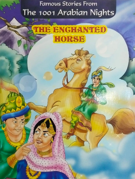 The enchanted horse (the 1001 arabian nights)
