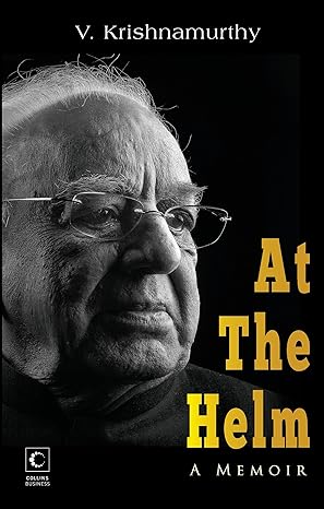 At The Helm: Memoirs of a Change Agent: A Memoir by Krishnamurthy V. [Hardcover]