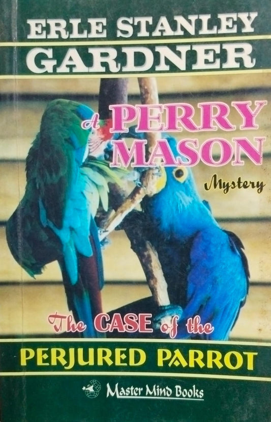The case of the perjured parrot by Erle Stanley Gardner