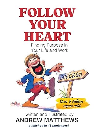 Follow your heart by Andrew Matthews