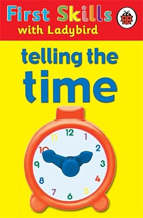 First skills- telling the time [hardcover]