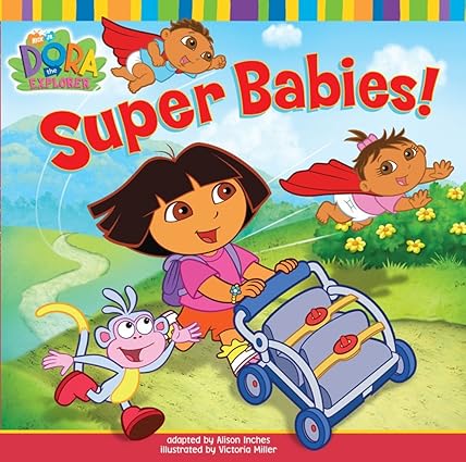Super babies! (dora the explorer)