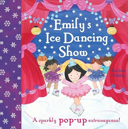 Emily's Ice Dancing Show Hardcove (a sparkly pop-up extravaganza!)