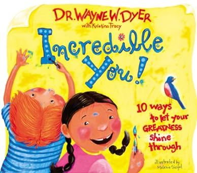 Incredible You! 10 Ways to Let Your Greatness Shine Through