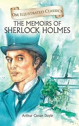 The Memoirs of Sherlock Holmes (Om Illustrated Classics) [Hardcover]