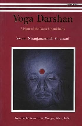 Yoga darshan: vision of the yoga upanishads