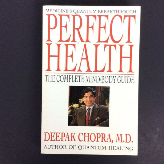 Perfect Health: The Complete Mind Body Guide