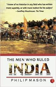 The Men Who Ruled India
