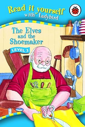 The elves and the shoemaker-level 3 read it yourself [hardcover]