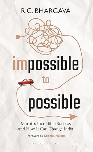 Impossible to Possible: Maruti's Incredible Success and How It Can Change India by R.C. Bhargava [Hardcover] [Premium Books]