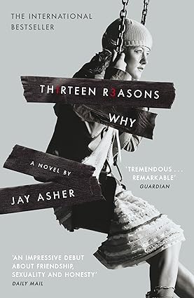 Thirteen reasons why by JAY ASHER