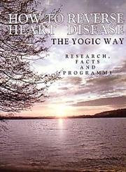 How to reverse heart diease the yogic way